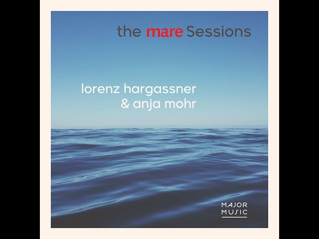Lorenz Hargassner & Anja Mohr The Mare Sessions